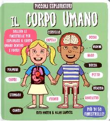 Corpo umano. Piccoli espoloratori. Ediz.
