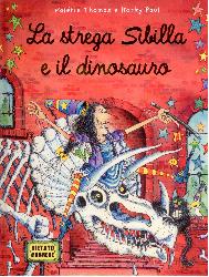 Strega Sibilla e il dinosauro. Ediz. ill