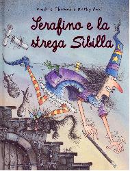 Serafino e la strega Sibilla. Ediz. illu