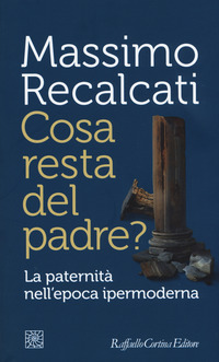 Cosa resta del padre? La paternità nell'