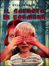 Segreto di Garmann. Ediz. illustrata (Il