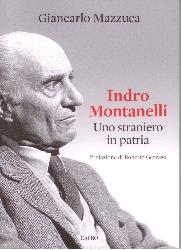 Indro Montanelli. Uno straniero in patri