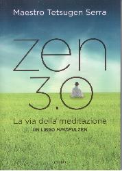 Zen 3.0. La via della meditazione. Un li