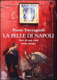 Pelle di Napoli. Voci di una città senza