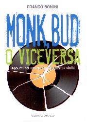 Monk, Bud o viceversa. Appunti per una d