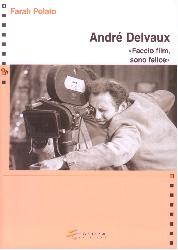 André Delvaux. «Faccio film, sono felice