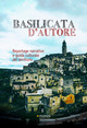 Basilicata d'autore. Reportage narrativo