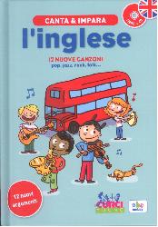 Canta e impara l'inglese! Ediz. illustra