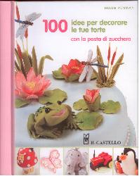 100 idee per decorare le tue torte