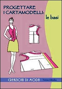 Progettare i cartamodelli: le basi. Ediz