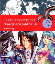 Guida completa per disegnare manga. Ediz