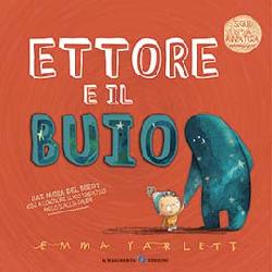 Ettore e il buio. Ediz. illustrata