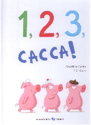 1, 2, 3... cacca!