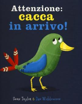 Attenzione: cacca in arrivo! Ediz. illus