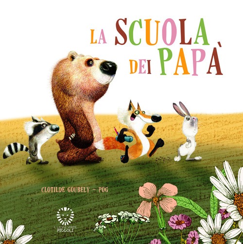 Scuola dei papà. Ediz. a colori (La)