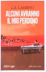 Alcuni avranno il mio perdono