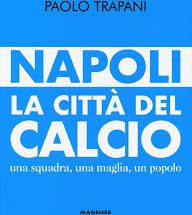 Napoli. La città del calcio. Una squadra