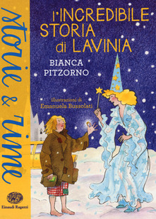 Incredibile storia di Lavinia. Ediz. a c