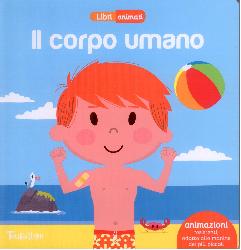 Corpo umano. Libri animati. Ediz. illust