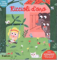 Riccioli d'oro. Fiabe animate. Libri per