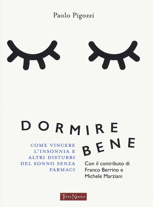 Dormire bene. Come vincere l'insonnia e