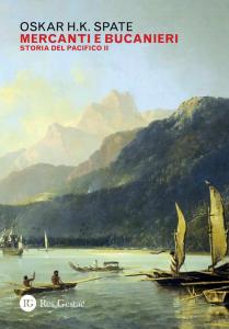 Storia del Pacifico. Vol. 2: Mercanti e