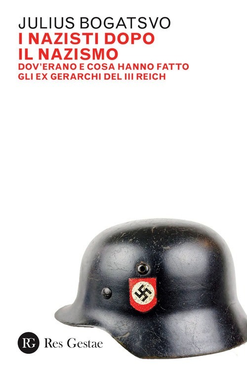 Nazisti dopo il nazismo. Dov'erano e cos