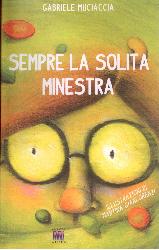 Sempre la solita minestra. Ediz. illustr