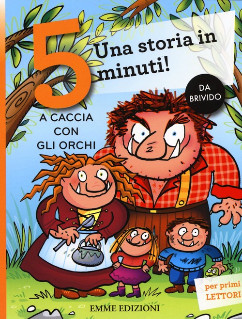 A caccia con gli orchi. Una storia in 5