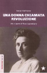 Donna chiamata rivoluzione. Vita e opere