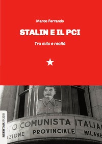 Stalin e il PCI. Tra mito e realtà
