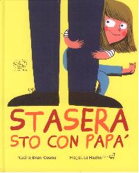 Stasera sto con papà. Ediz. illustrata