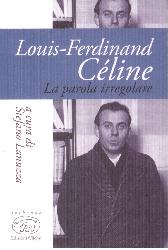 Louis-Ferdinand Céline. La parola iregol