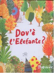 Dov'è l'elefante? Ediz. illustrata