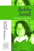 Bobby Sands. Un'utopia irlandese