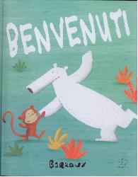 Benvenuti! Ediz. illustrata