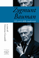 Zygmunt Bauman. Gli scarti della moderni