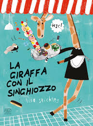 Giraffa con il singhiozzo. Ediz. a color