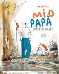 Mio papà supertuttofare. Ediz. a colori