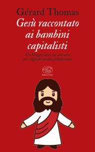 Gesù raccontato ai bambini capitalisti.