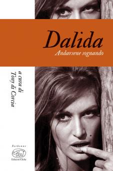 Dalida. Andarsene sognando