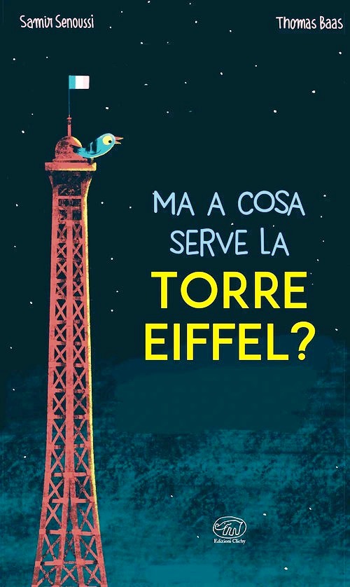 Ma a cosa serve la Torre Eiffel? Ediz. a