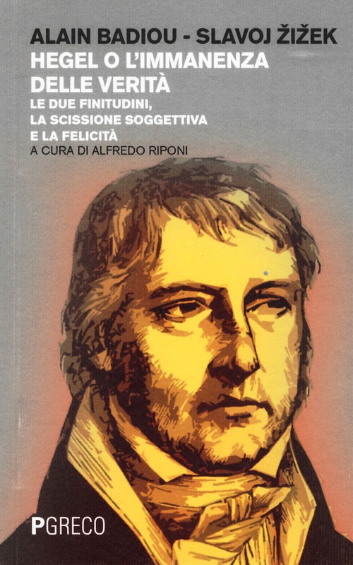 Hegel o l'immanenza della verità. Le due