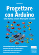 Progettare con Arduino. LED, display, se