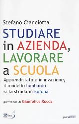 Studiare in azienda, lavorare a scuola.