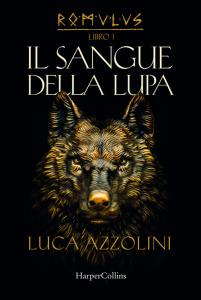 Sangue della lupa. Romulus (Il). Vol. 1