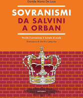 Sovranismi. Da Salvini a Orban. PerchÃ© i