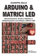 Arduino & Matrici LED. Sperimentazione,