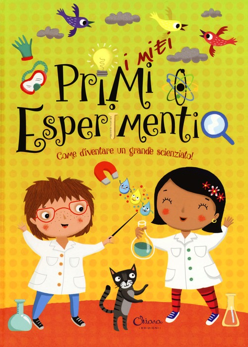 Miei primi esperimenti. Ediz. a colori.