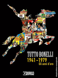 Tutto Bonelli 1941-1979. Gli anni d'oro.
